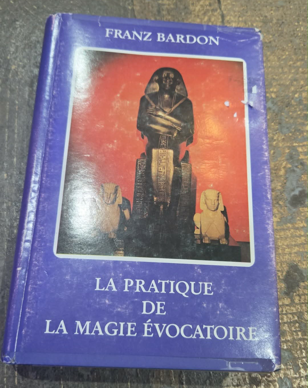 Livre  La Pratique de la magie évocatoire de Franz Bardon